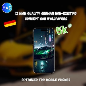 Peut inclure: Un smartphone affiche un fond d'écran de voiture de sport verte sur fond de ville. L'image est intitulée "12 HIGH QUALITY GERMAN NON-EXISTING CONCEPT CAR WALLPAPERS" et "OPTIMIZED FOR MOBILE PHONES". Un drapeau allemand et un graphique "5k" sont également présents.