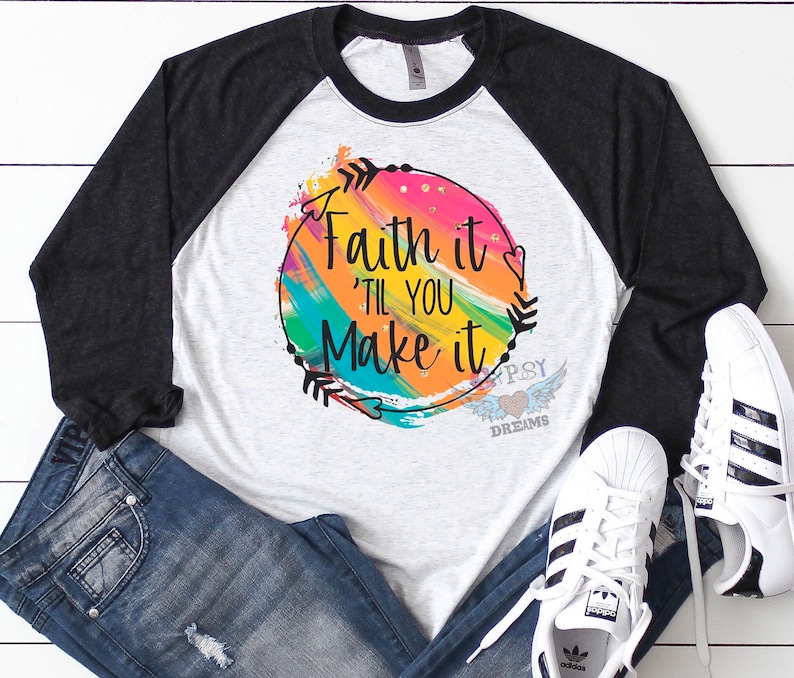 Unisex raglan Faith it till you Make it Printed Raglan Tee