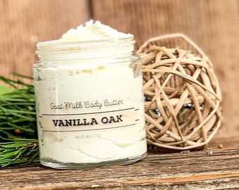Vanilla Oak, Goat Milk Body Butter, Natural, Nourishing, Moisturizing, Handmade, Ezcema, Dry Skin Relief