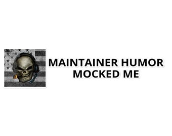 Maintainer Humor Mocked Me Bumper Sticker