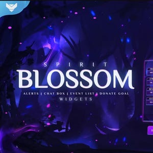 May include: A purple and blue digital overlay with the text "SPIRIT BLOSSOM" and "ALERTS | CHAT BOX | EVENT LIST | DONATE GOAL | WIDGETS". The overlay also includes a chat box with messages and a donation goal of $500.