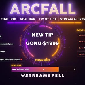 May include: Digital graphic for a live stream, featuring the text "ARCFALL" in large, glowing letters. The image includes a chat box, goal bar, event list, and a central graphic with "NEW TIP GOKU-$1999".