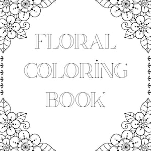 Floral Coloring Book for Adults | 13-Page Digital Download | Printable Flower Coloring Pages | Relaxing Botanical Art | Instant Download PDF