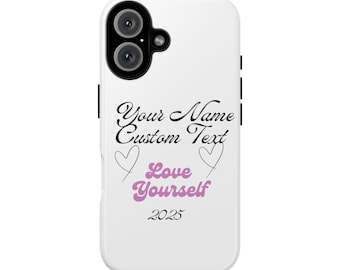 Personalized Phone Case - Love Yourself Design, Customizable Gift, Trendy Accessory, Valentine's Day, Self-Care