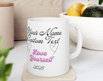 Mug personnalisé Love Yourself, cadeau Faith Love, tasse à café, tasse à thé inspirante, affirmation positive, mug prénom personnalisé pour femme