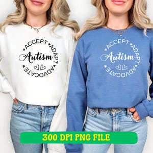 Autism Awareness png, Accept Adapt Advocate png, Autism Quotes Sayings SVG, Autism Gifts Shirt png, April, Sped Teacher png, Inclusion png