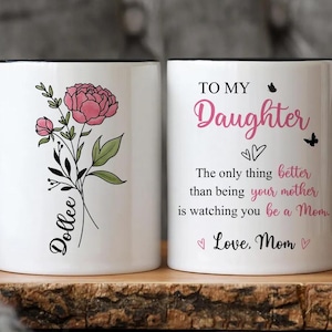 Mok moeder en dochter, cadeau voor mijn dochter met geboortebloem, het enige wat beter is dan je moeder te zijn Moederdagcadeau voor dochter