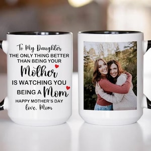 To My Daughter Coffee Mug, The Only Thing Better Than Being Your Mother, Mothers Day Gift for Daughter, Daughter Gift from Mom, New Mom Gift