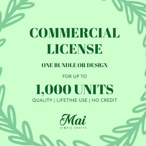 Può includere: Grafica verde con bordi a foglia, il testo recita "COMMERCIAL LICENSE", "ONE BUNDLE OR DESIGN", "FOR UP TO 1,000 UNITS", "QUALITY | LIFETIME USE | NO CREDIT", e "Mai SIMPLE CRAFTS".