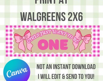 Custom Banner Template, Walgreens , 2x6, Printable Banner, Girls Just Want To Be One, First Birthday, Girls Birthday