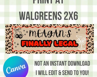Custom Banner Template, Walgreens , 2x6, Printable Banner, 21st Birthday, Finally Legal