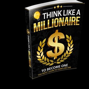 Think Like a MILLIONAIRE EBOOK, Passive Income Guide, Millionaire  Financial Freedom Mindset Tool, Empowerment, Financial Growth Guide