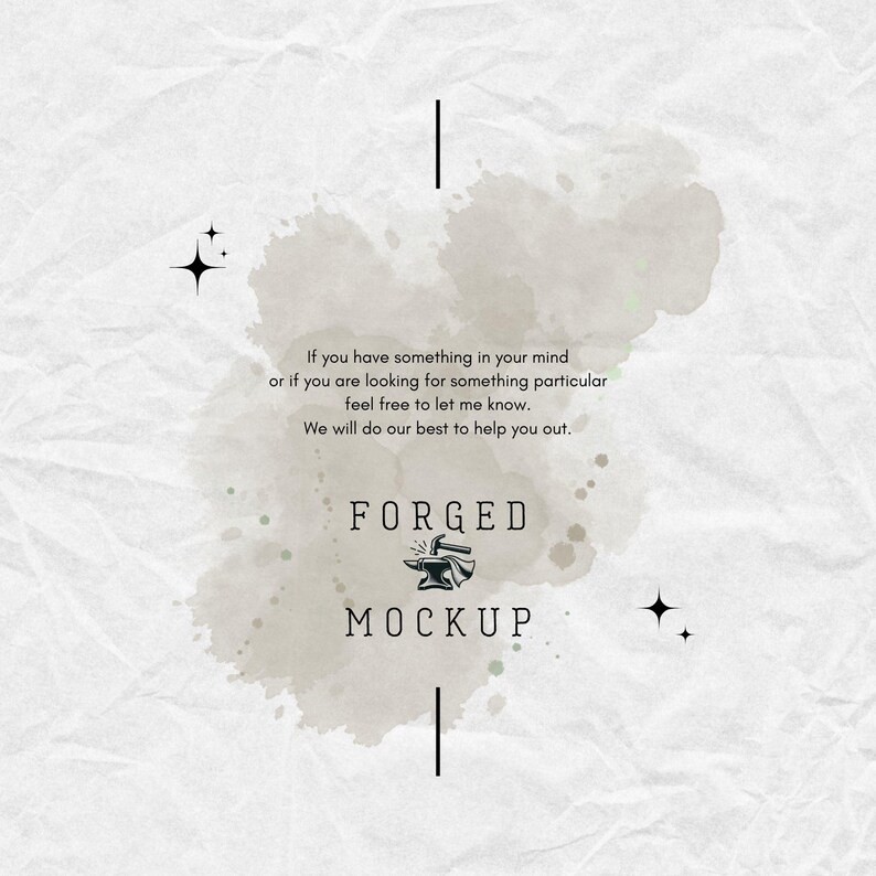 May include: A digital mockup with a textured, off-white background. The design features a watercolor-style stain in shades of gray and green. Text includes "If you have something in your mind..." and "FORGED MOCKUP."