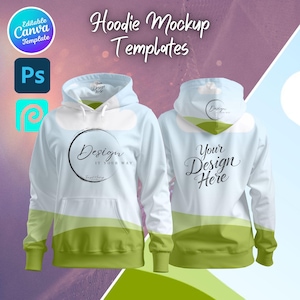 May include: White hoodie mockup with green and white design elements. The front features a circular design with the text "Design it your way". The back displays "Your Design Here". The image also includes "Editable Canva Template" and "Ps" logos.