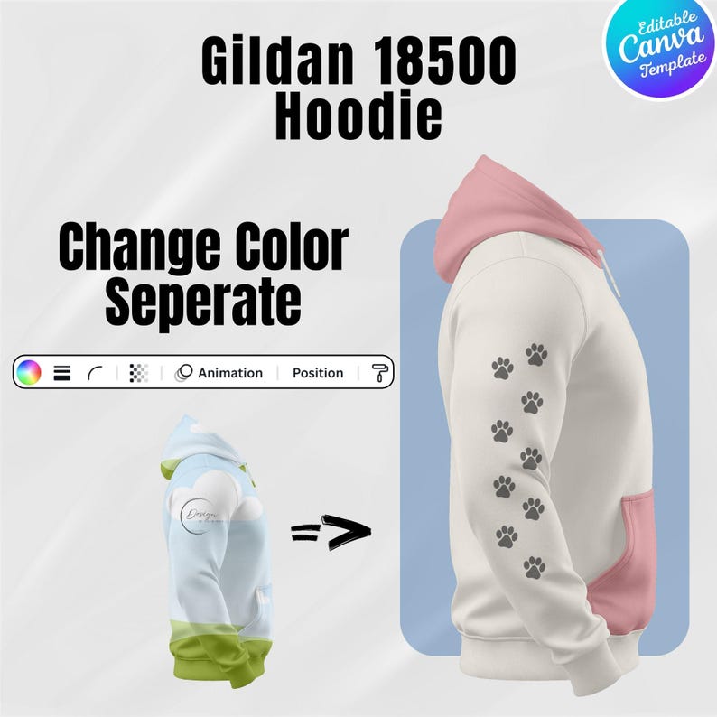 May include: A white Gildan 18500 hoodie with a pink hood and pocket. The sleeve features a pattern of gray paw prints. The image includes the text "Change Color Separate" and a Canva template logo.