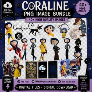 May include: A digital image bundle featuring over 40 PNG files of Coraline characters, including Coraline in a yellow raincoat, a black cat, and various scenes. The collection includes text elements, buttons, and illustrations on a transparent background.