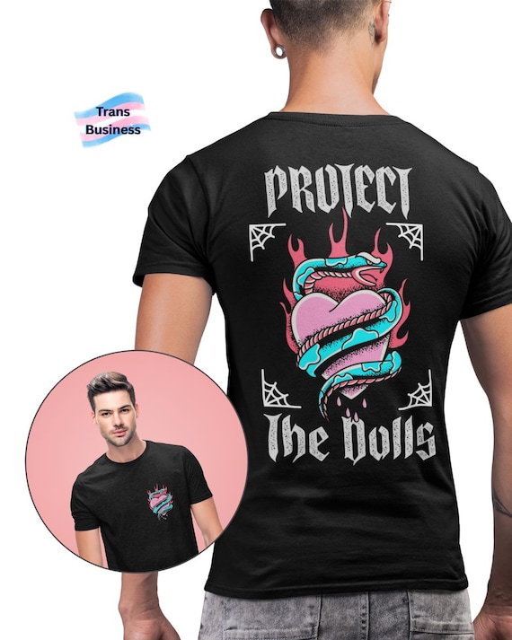 Protect The Dolls- TRANS MADE T-shirt by Trans Small Business