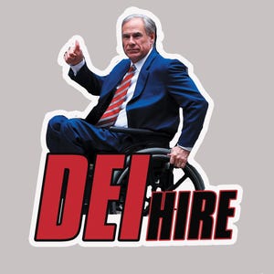 Puede incluir: Una pegatina con un diseño rojo y negro que dice "DEI Hire". La pegatina presenta una foto de un hombre con traje sentado en una silla de ruedas.