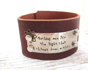 Nothing Can Dim The Light That Shines From Within, Woman's Leather Cuff Bracelet, Inspirational Jewelry