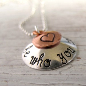 Graduation Jewelry, Be Who You Are, Sterling Silver and Copper, Inspirational Jewelry, Hand Stamped Necklace, Gift for Her