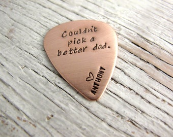 Couldn't Pick a Better Dad, Personalized Guitar Pick, Father's Day Gift, Hand Stamped, Copper, Leather Case INCLUDED