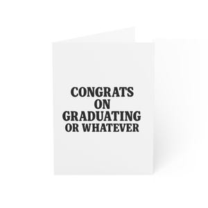 Stylish Graduation Greeting Cards - Congrats on Graduating or Whatever, Graduation Gift, Fun Card Set, Celebration Greetings, Custom Card
