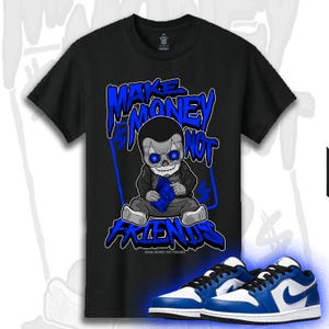 Make Money Not Friends x Skull Babies - Shirt to Match | Jordan 1 - Low Game - ROYAL BLUE