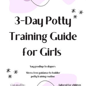 May include: A white background with the text "3-Day Potty Training Guide for Girls" in a bold, black font. The guide promises stress-free potty training for toddlers aged 2-3 years old. The design includes decorative stars and lavender-colored wave shapes.