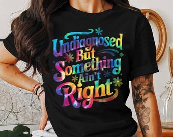 Undiagnosed But Something Ain't Right PNG, Funny Mental Health Digital Art