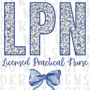 May include: A graphic design featuring the letters "LPN" in a blue floral pattern, with the words "Licensed Practical Nurse" below. A blue bow is at the bottom. The design is on a white background.