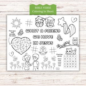 May include: Black and white coloring sheet with the text "WHAT A FRIEND WE HAVE IN JESUS". The sheet includes a maze, word search, and illustrations of a sun, butterflies, and children. The top of the sheet reads "BIBLE VERSE Coloring In Sheet".