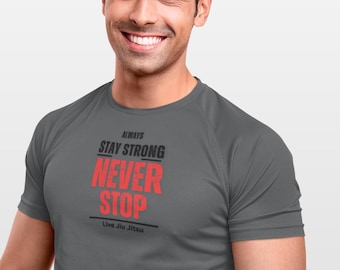 Camiseta "Mantente fuerte, nunca te rindas" / Camiseta motivacional de Jiu Jitsu