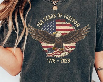 America 250th Anniversary Shirt 1776-2026, We The People Patriotic Eagle Tee, Vintage American Flag Sweatshirt, 250 Years of Freedom Gift