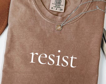 Resist Shirt Activism Tee Social Justice Protest Shirt Anti Trump Democrat Political Gift Feminist Liberal Statement Tee Progressive Rebel