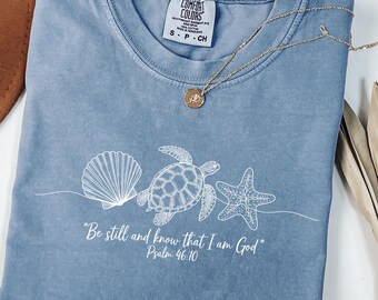 Comfort Colors Be Still and Know That I Am God Shirt, Christian Sea Turtle Starfish Tee, Bible Verse Faith Gift, Coastal Religious Tshirt