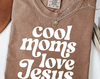 Cool Moms Love Jesus Shirt, Comfort Colors Christian Mom Tee, Retro Praying Mama T-Shirt, Faith Based Religious Gift, Inspirational Mama