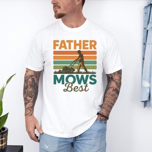 Father Mows Best Shirt, Funny Dad Joke Tee, Lawn Mowing Humor, Father&#39;s Day Gift, Yard Work T-Shirt, Gift for Dad, Mower Life, Dad Joke Tee
