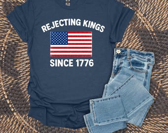 Könige ablehnend seit 1776 Shirt: Anti-Trumpf-T-Shirt für Frauen