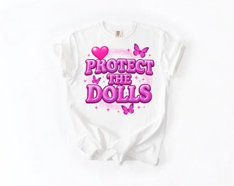 Protect The Dolls Shirt, Trans Rights Tee, Feminist Pride Top, LGBTQ+ Empowerment Baby Tee, Pedro Pascal Inspired Gift Tee, Feminist Shirt
