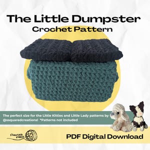 May include: A crochet pattern titled "The Little Dumpster" with a black and teal crochet design. The image includes the text "Crochet Pattern" and "PDF Digital Download". Two small crochet toy animals are in the bottom right corner.