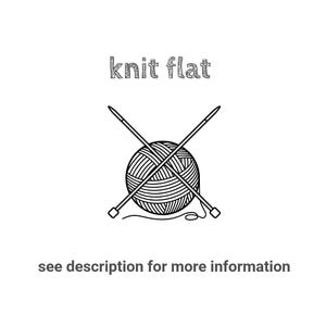 May include: A black and white line art illustration of a ball of yarn with two knitting needles crossed over it. The text "knit flat" is positioned above the illustration, and the text "see description for more information" is below it.