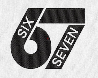 Six Seven Embroidery Design, Viral Internet Humor 67 Trend, Machine Embroidery File (Instant Download)