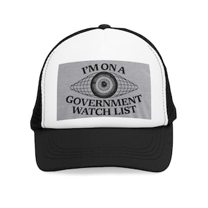 Mesh Cap Im on a government watch list, Funny Baseball Hat, Novelty Headwear, Statement Snapback, Cool Gift for Him, Trendy Accessory