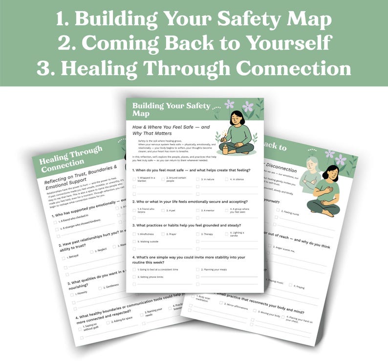 May include: Three white worksheets with green accents and text, including "Building Your Safety Map" and "Healing Through Connection." The worksheets feature illustrations of people meditating and prompts for self-reflection.