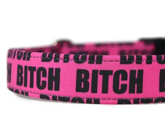 Bitch Dog Collar - Funny Pink Cotton Pet Collar - Custom Martingale or Buckle