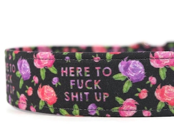 Floral Dog Collar - "F*ck Shit Up" Funny Pet Collar, Martingale or Buckle