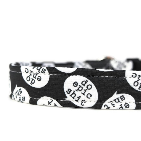 Do Epic Shit Dog Collar - Custom Dog Collar - Martingale - Pet Accessories - Designer Dog Collar