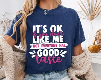 It is OK If You Do not Like Me Shirt, Funny Sarcastic Shirt Women, Sassy Graphic Tee, Attitude Quote tee, Introvert Humor Tee