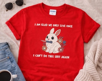 Lustiges sarkastisches Häschen-T-Shirt Niedliches Häschen-Grafik-T-Stück Vintage Humor-Hemd Ich lebe nur einmal, Geschenk für ihre Frauen