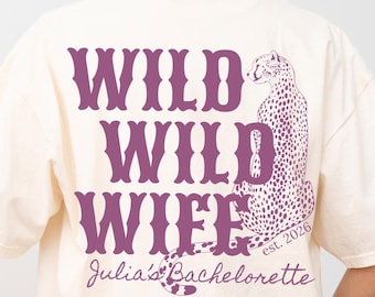 Wild Wild Wife Bachelorette Shirts-Custom Cowgirl Last Rodeo Bach Merch-Personalized Nashville Texas Austin Western Bridal Party T-Shirts